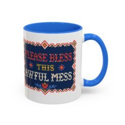 Please Bless This Awful Mess – 11oz or 15oz Accent Mug – Caffeine for Cozy Chaos - Image 7