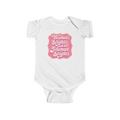Women’s Rights Are Human Rights – Baby Bodysuit – Tiny Human, Big Message