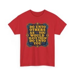 The Golden Rule – Unisex T-Shirt – Treat Others the Way You Want to Be Treated - Image 29