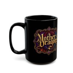Mother of Dragons - Black Mug – Sip Like a Queen of Fire - Image 6