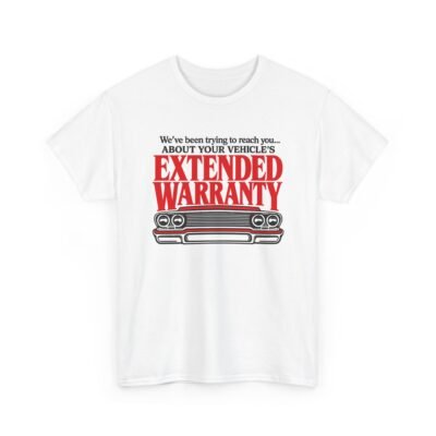 Extended Warranty – Unisex T-Shirt – Even This Car Gets the Calls
