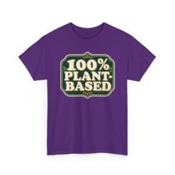 100% Plant Based - Unisex T-Shirt – Funny Vegan, Vegetarian and Plant Lover - Image 17