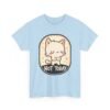 Not Today – Unisex T-Shirt – Cattitude Activated