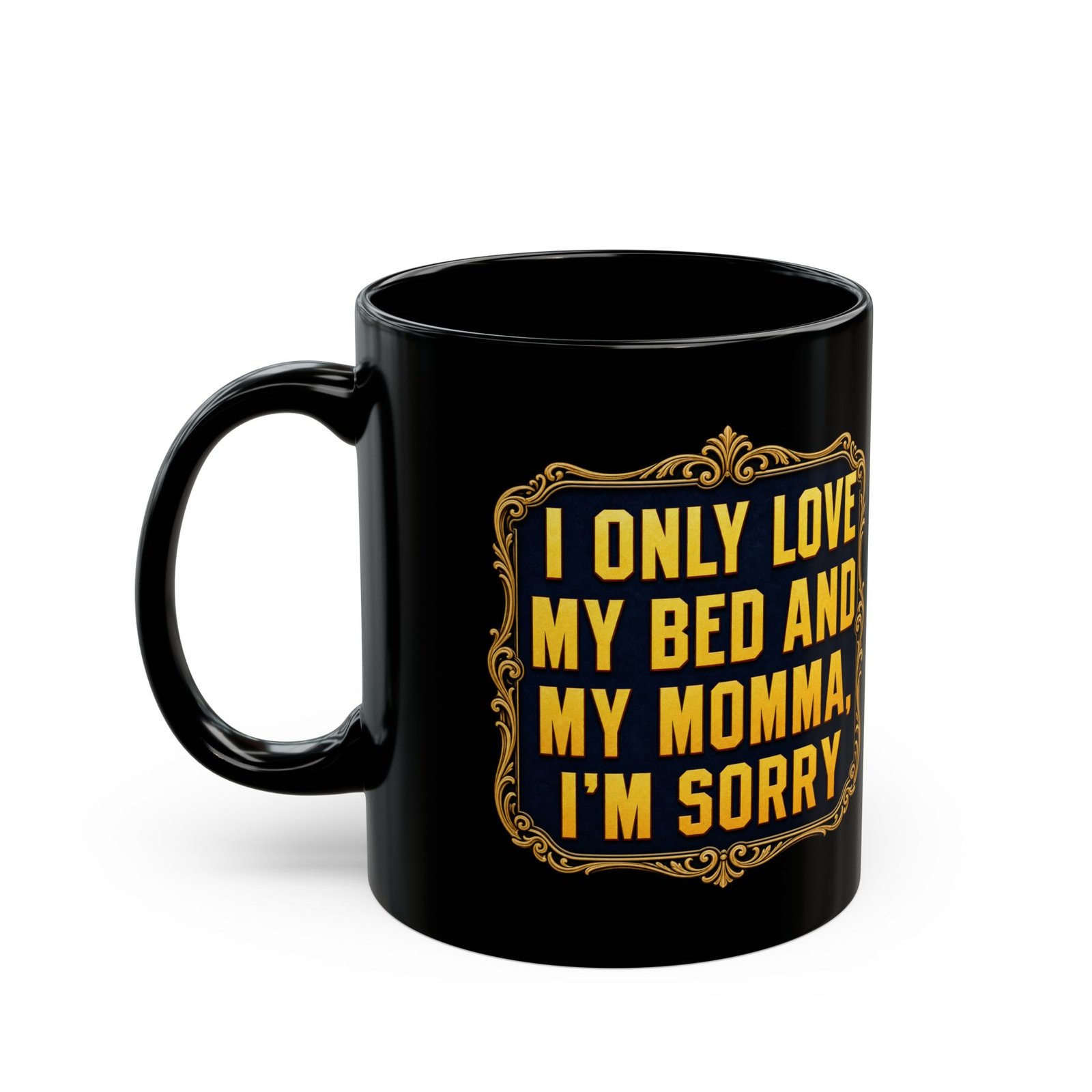 My Bed and My Momma - Black Mug – The Ultimate Mood in a Mug - Image 2