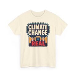 Climate Change Is Real - Unisex T-Shirt – A Message in the Smoke - Image 29
