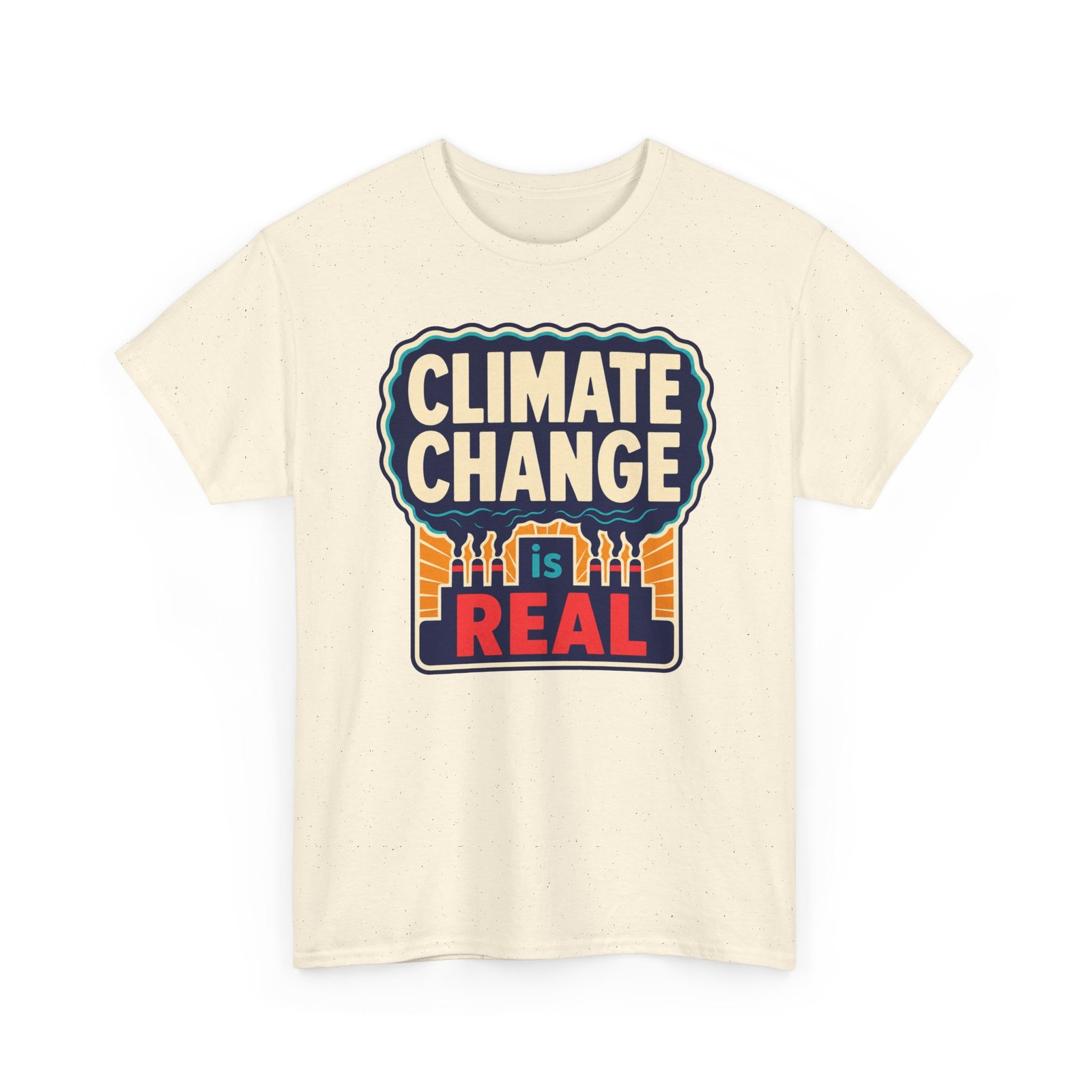 Climate Change Is Real - Unisex T-Shirt – A Message in the Smoke - Image 29