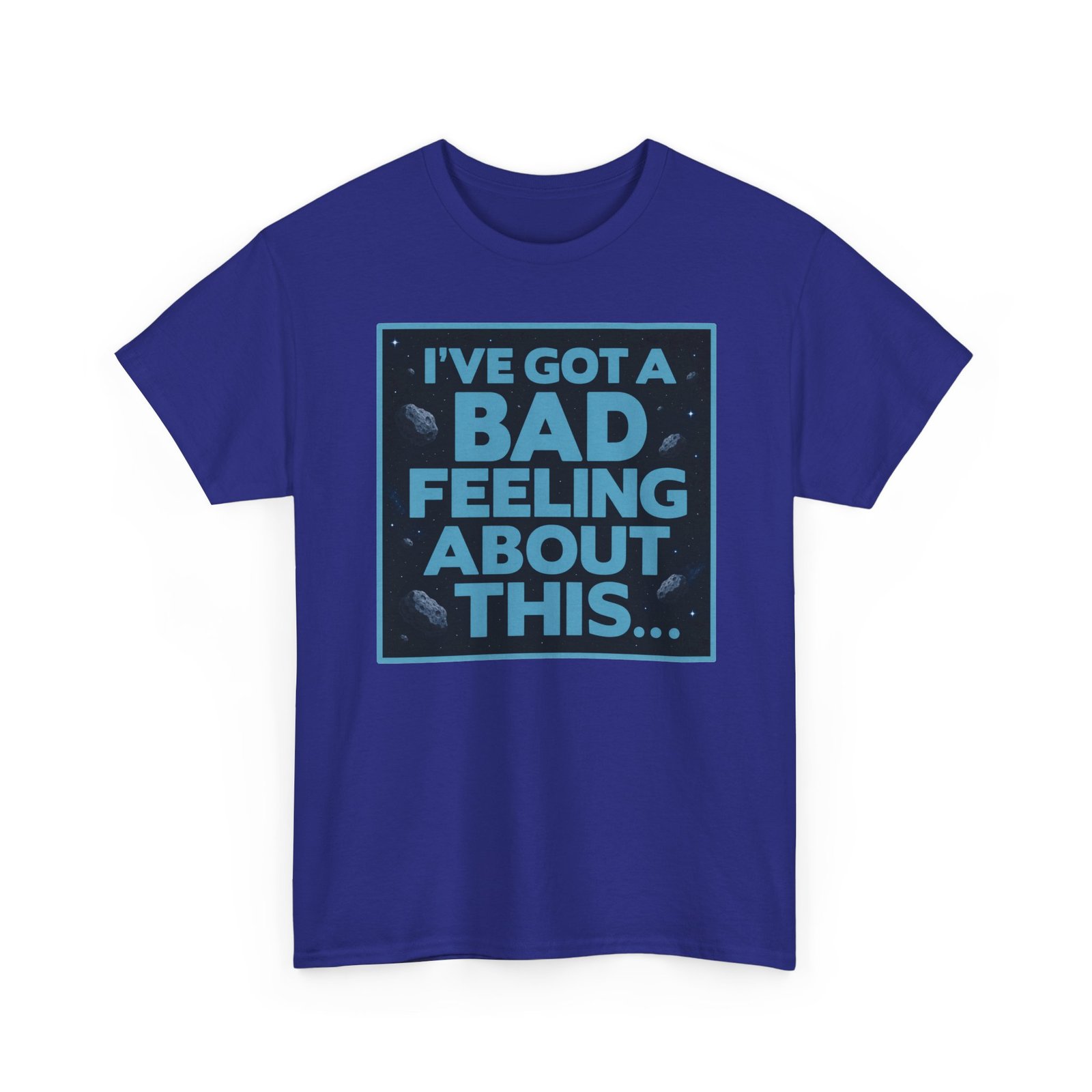 I’ve Got a Bad Feeling About This – Unisex T-Shirt – A Galaxy-Wide Classic - Image 25