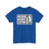 Please Do Not Litter – Unisex T-Shirt – Keep It Clean, People