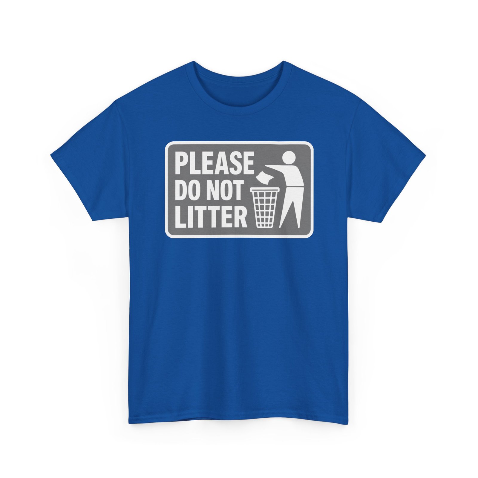 Please Do Not Litter – Unisex T-Shirt – Keep It Clean, People