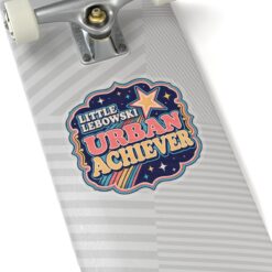 Little Lebowski Urban Achiever – Indoor Sticker – Modest Dreams, Major Achievement - Image 23