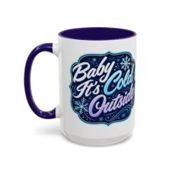 Baby It’s Cold Outside – 11oz or 15oz Color Accent Mug – Warm Up the Season