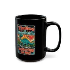 I Believe in Dinosaurs – Black Mug – Prehistoric Positivity - Image 4