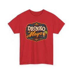 Drinko De Mayo – Unisex T-Shirt – Fiesta Mode Activated
