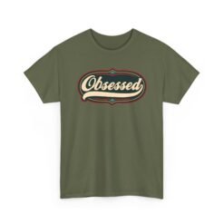 Obsessed – Unisex T-Shirt – Because Casual Interest Is Boring - Image 11
