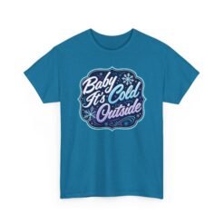 Baby It’s Cold Outside – Unisex T-Shirt – Cozy Vibes, Chilly Style - Image 14