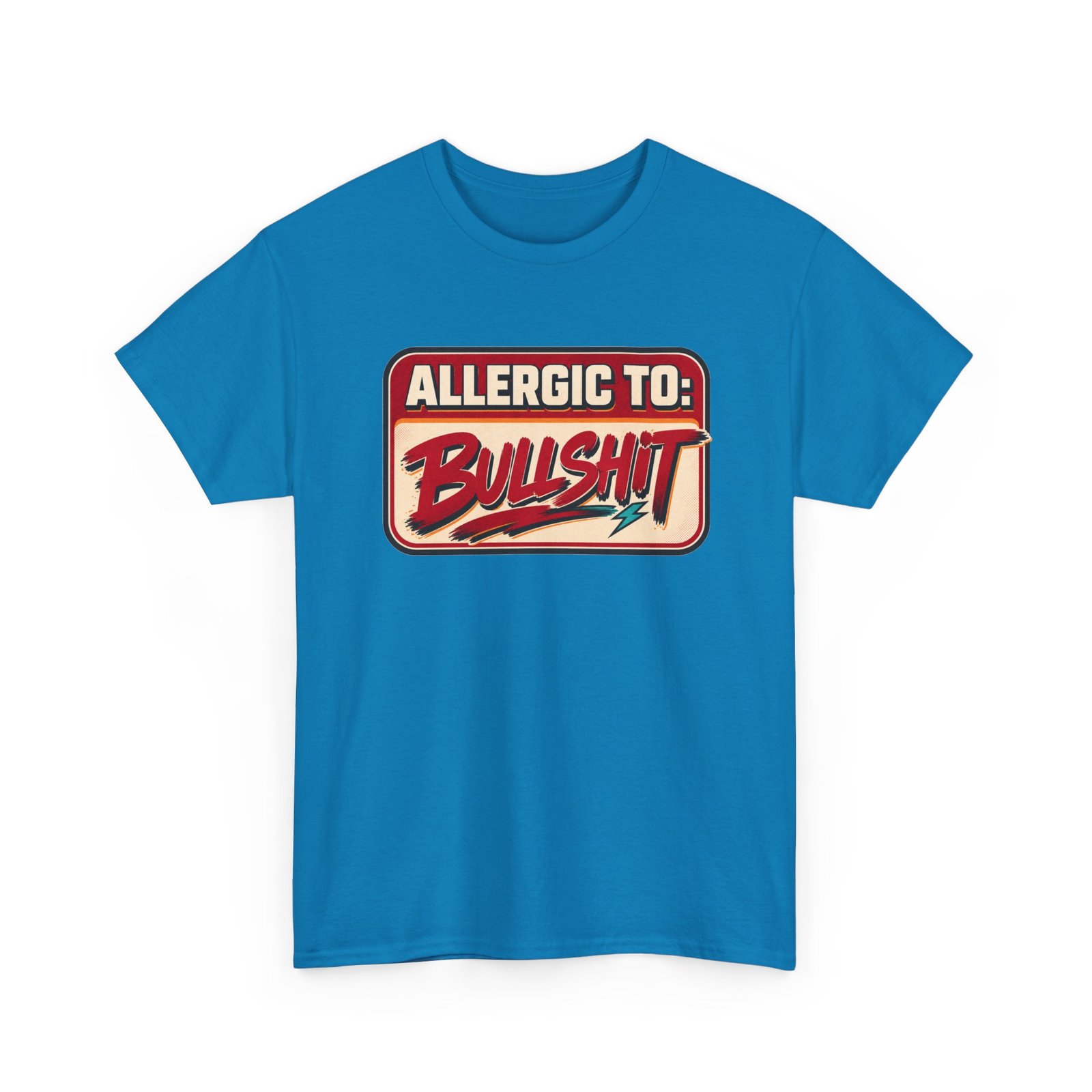 Allergic to Bullshit - Unisex T-Shirt – Zero Tolerance, 100% Sass - Image 24