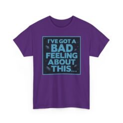 I’ve Got a Bad Feeling About This – Unisex T-Shirt – A Galaxy-Wide Classic - Image 26