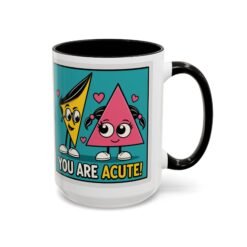 You Are Acute - Color Accent Mug – Funny Geometry, Math Pun - Teacher - Image 13