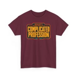 Bounty Hunting Is a Complicated Profession – Unisex T-Shirt – This Is the Job - Image 9