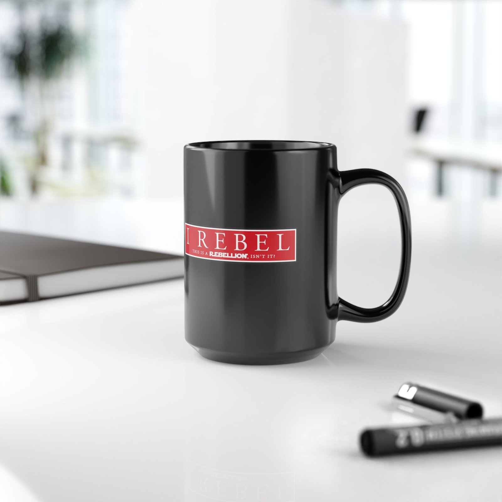 I Rebel - Black Mug – This Is a Rebellion, Isn't It? - Image 10