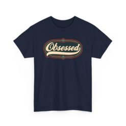 Obsessed – Unisex T-Shirt – Because Casual Interest Is Boring - Image 16