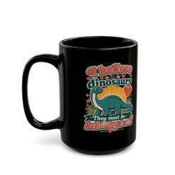 I Believe in Dinosaurs - Black Mug – Jurassic Joy in Every Sip - Image 5