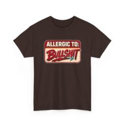 Allergic to Bullshit - Unisex T-Shirt – Zero Tolerance, 100% Sass - Image 21