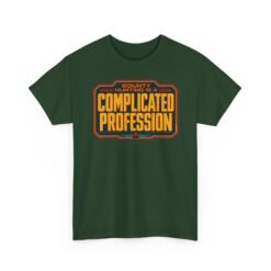 Bounty Hunting Is a Complicated Profession – Unisex T-Shirt – This Is the Job - Image 12