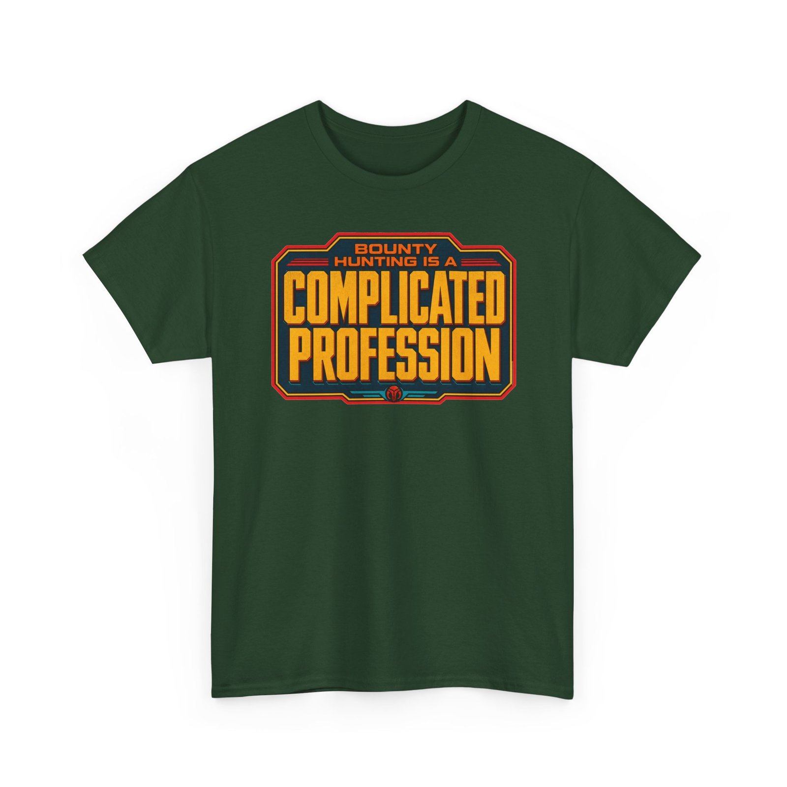 Bounty Hunting Is a Complicated Profession – Unisex T-Shirt – This Is the Job - Image 12