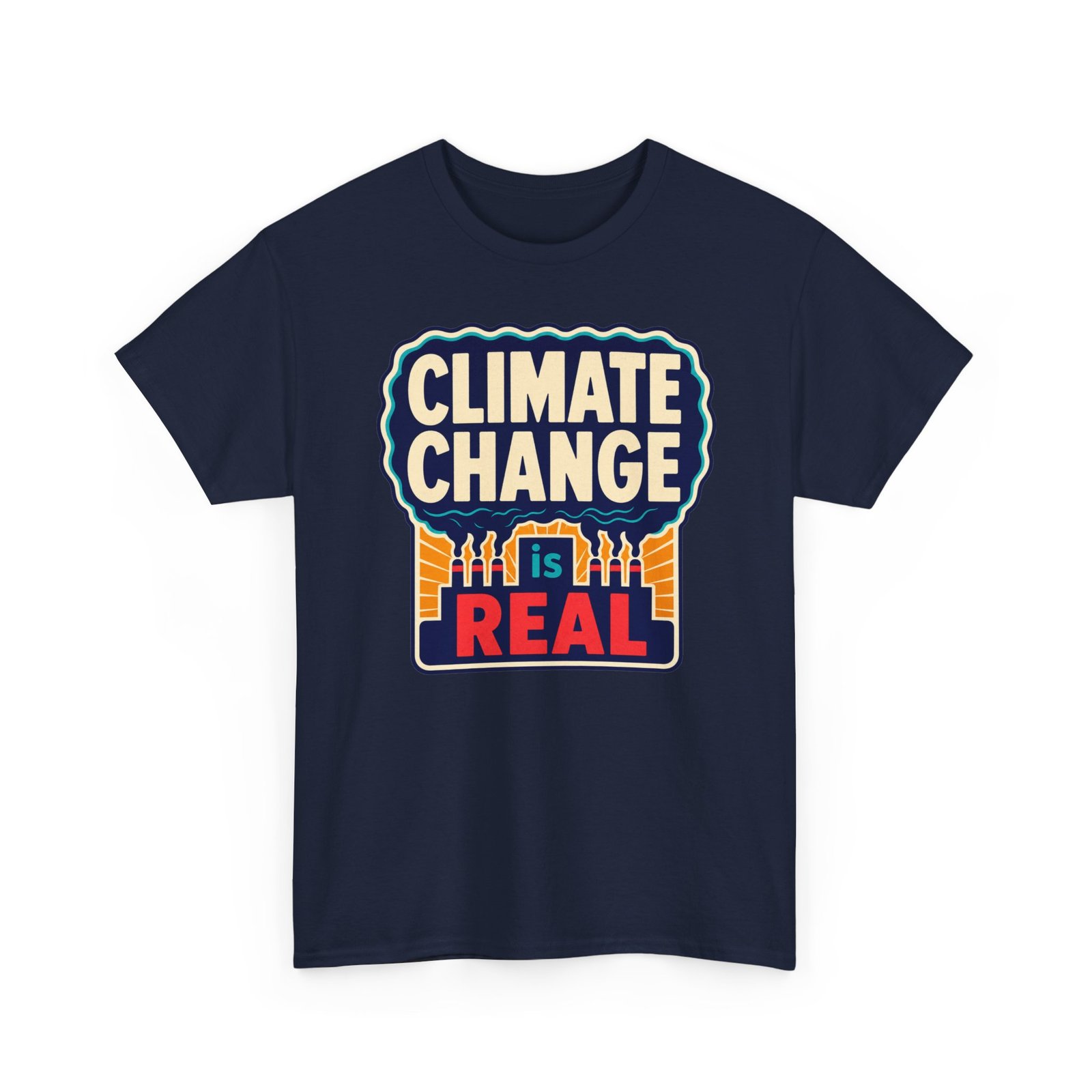 Climate Change Is Real - Unisex T-Shirt – A Message in the Smoke - Image 27