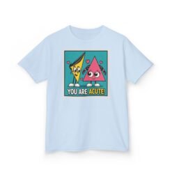 You Are Acute – Kids’ Cotton T-Shirt
