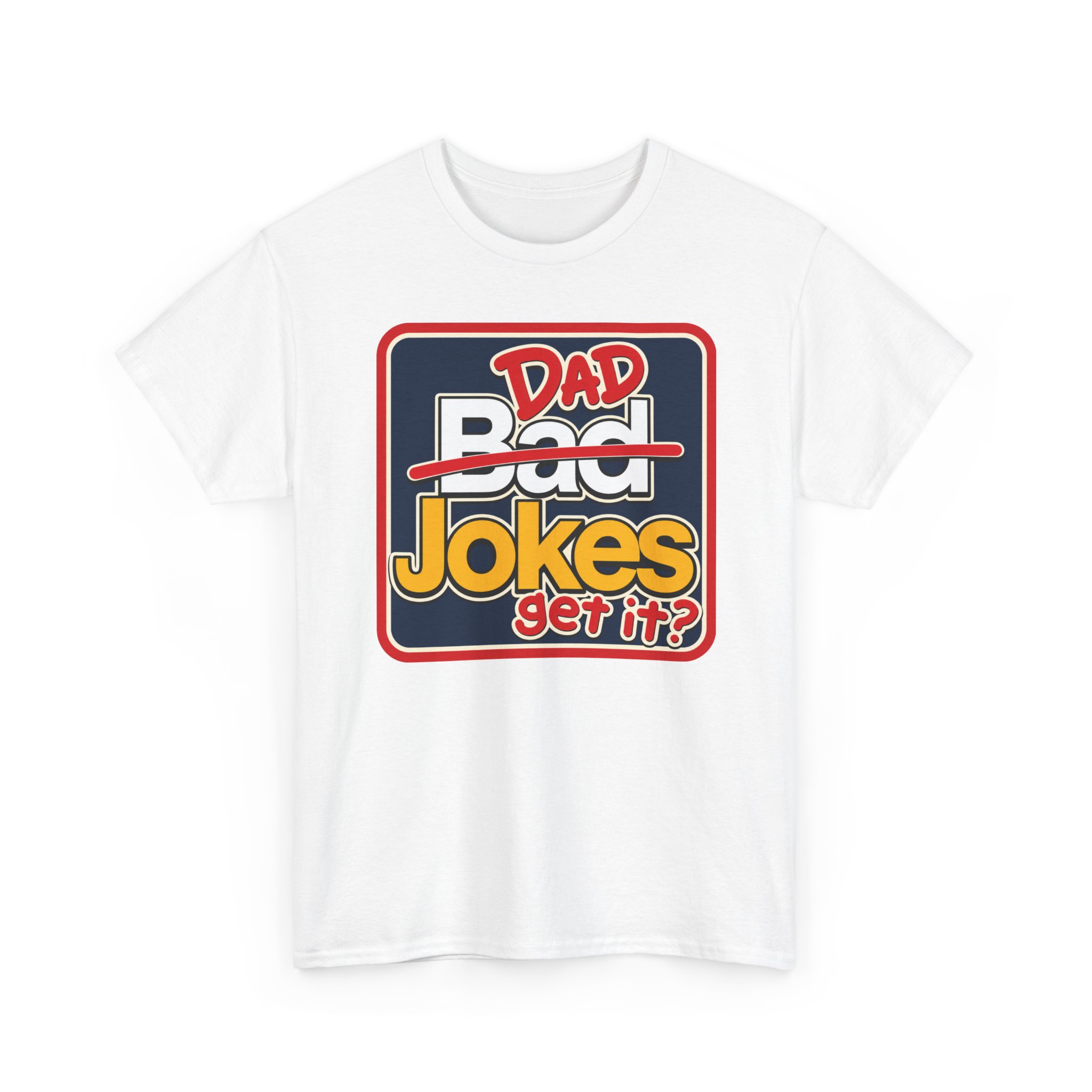 Dad Jokes – Unisex T-Shirt – Get It? You Will. - Image 10