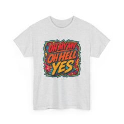 Oh My My, Oh Hell Yes – Unisex T-Shirt – Rock and Roll Attitude - Image 13