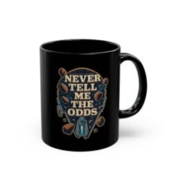 Never Tell Me the Odds – Black 11oz or 15oz Mug – Fuel for Risky Mornings