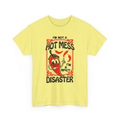 I’m Not a Hot Mess, I’m a Spicy Disaster – Unisex T-Shirt – Chaos With a Kick - Image 17