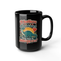 I Believe in Dinosaurs - Black Mug – Jurassic Joy in Every Sip - Image 7
