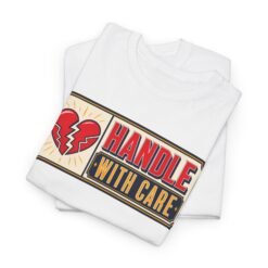 Handle With Care – Unisex T-Shirt – Fragile But Fabulous - Image 6