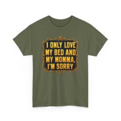My Bed and My Momma – Unisex T-Shirt – Funny Hip-Hop Lyric Quote - Image 13