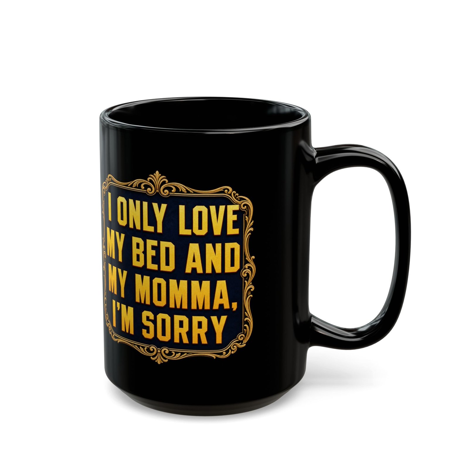 My Bed and My Momma - Black Mug – The Ultimate Mood in a Mug - Image 5