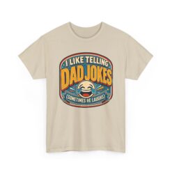I Like Telling Dad Jokes (Sometimes He Laughs) – Unisex T-Shirt – Maximum Pun Damage - Image 11