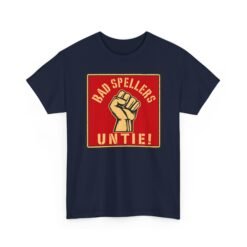 Bad Spellers Untie! – Unisex T-Shirt – Power to the Typo People - Image 24