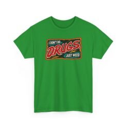 I Don’t Do Drugs, Just Weed – Unisex Funny Cannabis T-Shirt - Image 25