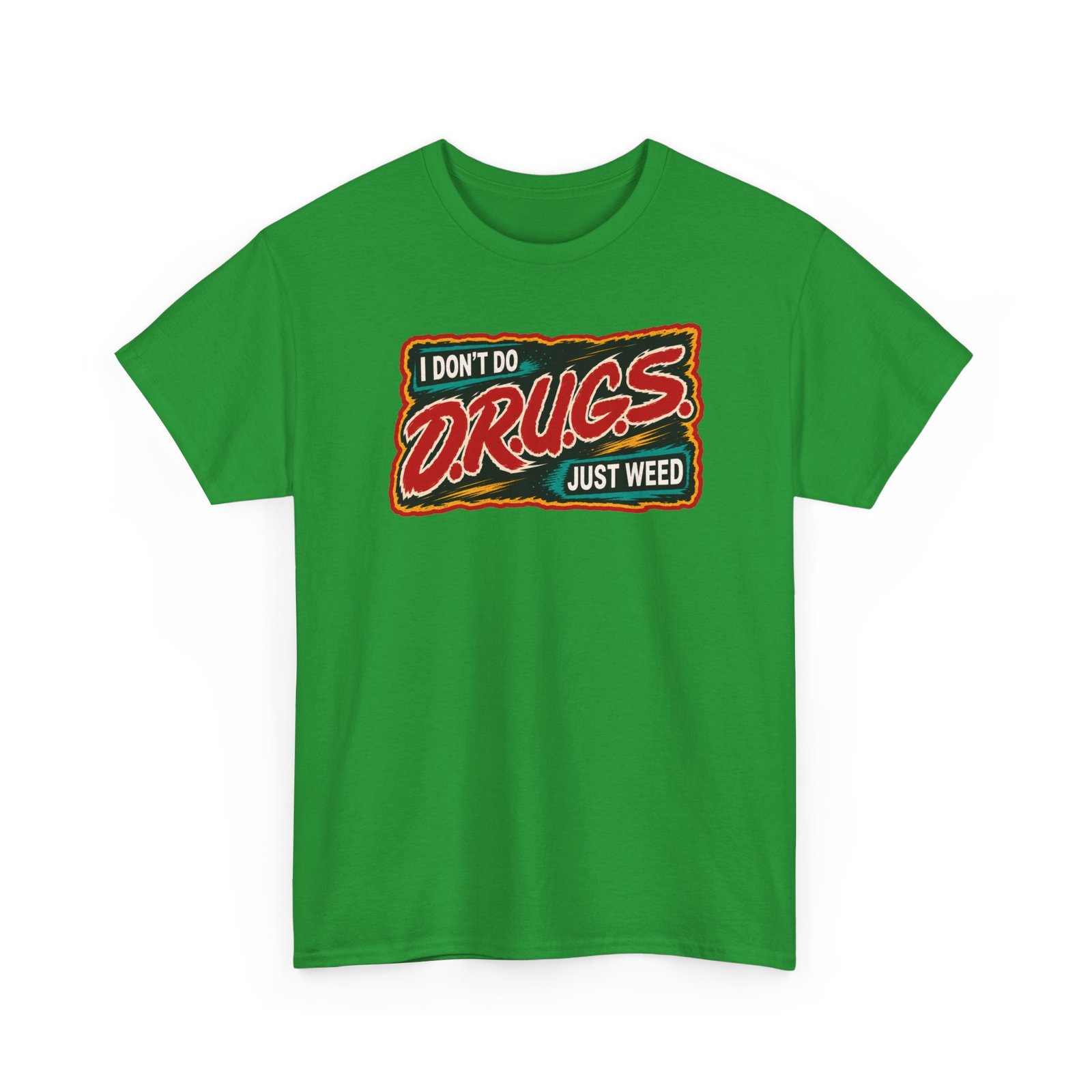 I Don’t Do Drugs, Just Weed – Unisex Funny Cannabis T-Shirt - Image 25