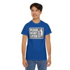Please Do Not Litter – Unisex T-Shirt – Keep It Clean, People - Image 7