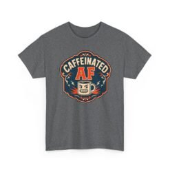 Caffeinated AF – Unisex T-Shirt – Strong Brew, Strong Mood - Image 21