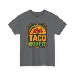 Let’s Taco ’Bout It - Unisex T-Shirt – Served with Extra Laughs - Image 22