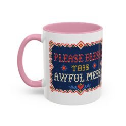 Please Bless This Awful Mess – 11oz or 15oz Accent Mug – Caffeine for Cozy Chaos - Image 22