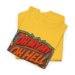 Oh My My, Oh Hell Yes – Unisex T-Shirt – Rock and Roll Attitude - Image 3