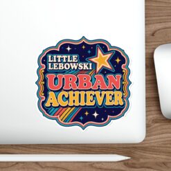 Little Lebowski Urban Achiever – Outdoor Sticker – Proudly Achieving Modest Goals - Image 17