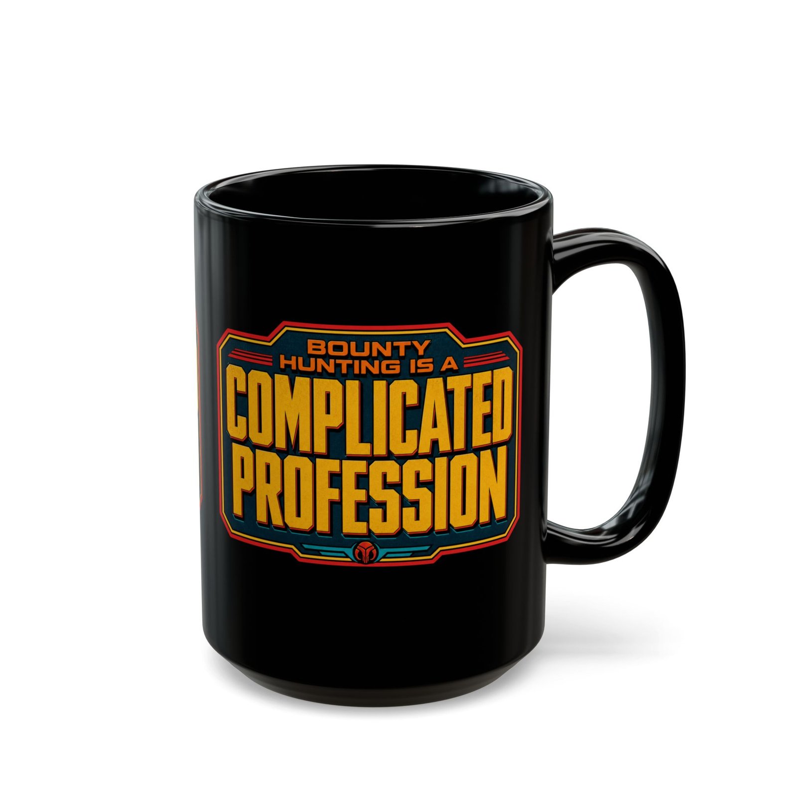 Bounty Hunting Is a Complicated Profession – Black Mug – Coffee Before the Mission - Image 7